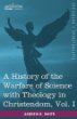 A History of the Warfare of Science with Theology in Christendom